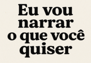 Eu vou fazer uma narração profissional para você