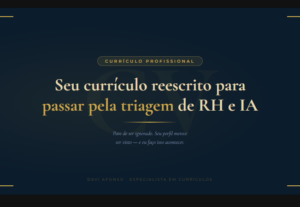 Eu vou reescrever seu currículo para triagem de RH e IA.