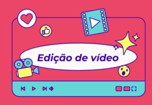 Eu vou editar o seu vídeo