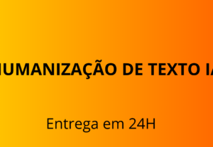 Eu vou humanizar o seu texto gerado por IA