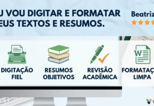 Eu vou digitar e formatar seus textos e resumos.