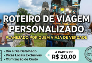 Eu vou criar seu roteiro de viagem personalizado e exclusivo