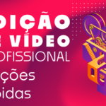 Eu vou editar vídeos curtos com qualidade profissional