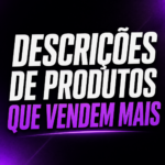 Eu vou fazer descrições de produtos que vendem mais