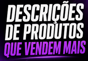 Eu vou fazer descrições de produtos que vendem mais