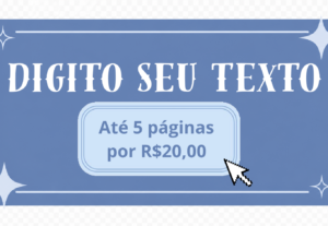 Eu vou passar o seu texto escrito a mão para o computador
