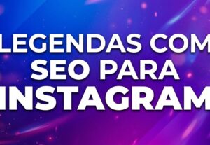 Eu vou fazer Legendas Criativas com SEO para seu Instagram