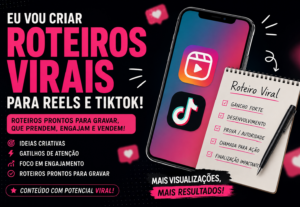 Eu vou criar roteiros virais para Reels e TikTok