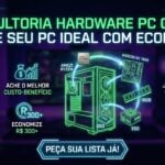 Eu vou Montar a lista de peças ideal para o seu PC