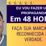 Eu vou fazer uma propaganda em até 48 horas