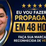 Eu vou fazer uma propaganda em até 48 horas