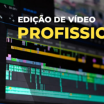 Eu vou editar profissionalmente o seu vídeo