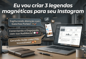 Eu vou criar 3 legendas magnéticas para seu Instagram.