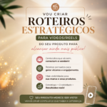 Eu vou Criar 3 roteiros para videos/reels do seu produto