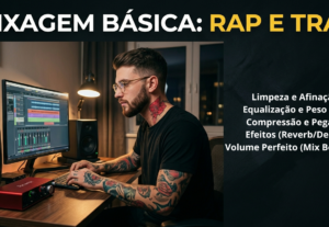 Eu vou fazer uma mixagem básica para seu rap/trap