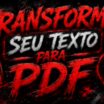 Eu vou Transformar seus textos em pdf.