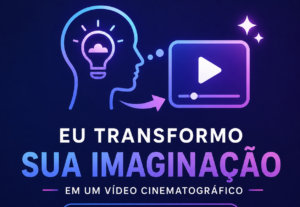 Eu vou Transformar sua imaginação em um vídeo cinematográfic...