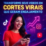 Eu vou fazer cortes virais para TikTok, Reels e Shorts