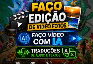 Eu vou editar seus cortes do vídeos, fotos