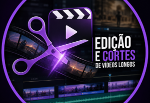 Eu vou Fazer cortes e edição dos seus videos longos