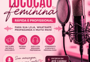 Eu vou Realizar Locução feminina rápida e profissional