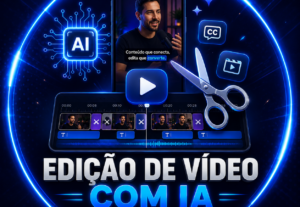 Eu vou fazer Edição IA para Reels, Shorts e TikTok