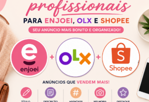 Eu vou criar anúncios profissionais para Enjoei, OLX e Shope...