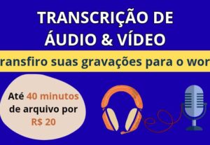 Eu vou transcrever até 40 minutos de áudio em Word