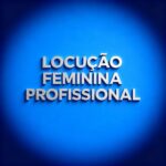 Eu vou fazer locução feminina em 24h com revisão