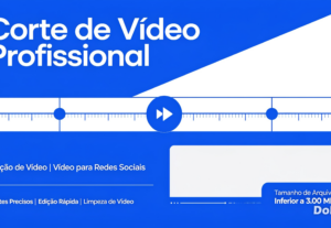 Eu vou fazer Corte de Vídeo Rápido e Bem Feito