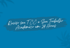 Eu vou revisar seu tcc ou artigo acadêmico em 24 horas