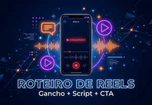 Eu vou criar seu roteiro de Reels com gancho e CTA