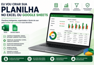 Eu vou criar sua planilha no Excel ou Google Sheets