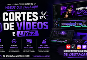 Eu vou Fazer cortes dos seus vídeos