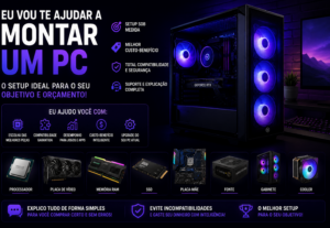 Eu vou ajudar você a montar um PC