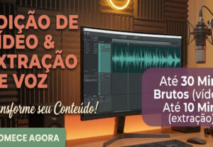 Eu vou fazer a edição do seu Podcast e criar cortes