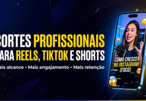 Eu vou criar cortes estratégicos para Reels e TikTok