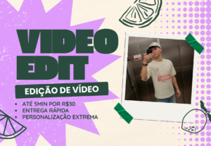 Eu vou editar um vídeo de qualidade para você