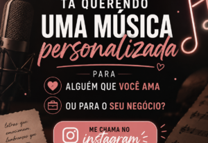 Eu vou fazer musicas personalizadas para seu negócio