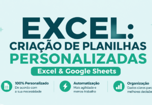Eu vou criar ou organizar sua planilha no Excel ou Sheets