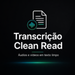 Eu vou transcrever seus áudios e vídeos em texto limpo