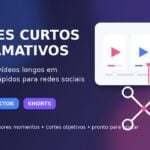 Eu vou criar cortes curtos e chamativos dos seus vídeos