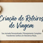 Eu vou criar roteiros de viagem para você
