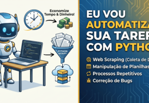 Eu vou automatizar sua tarefa com python.