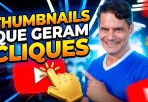 Eu vou criar thumbnails que geram mais cliques