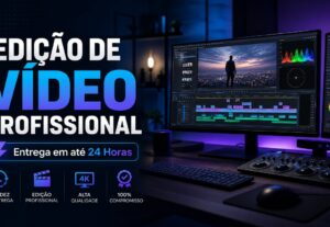 Eu vou em Menos de 12h editar seu vídeo