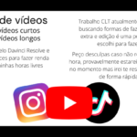 Eu vou fazer edições de vídeo curtos ou longos