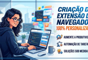 Eu vou criar uma extensão personalizada para o seu navegador