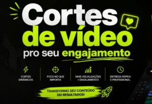 Eu vou fazer Cortes de vídeo pro seu engajamento
