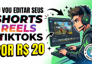 Eu vou editar seus Shorts, Reels ou TikToks